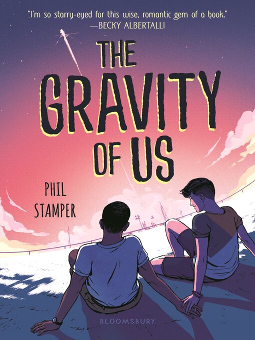Title details for The Gravity of Us by Phil Stamper - Available